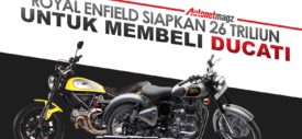 Royal Enfield Menawar Ducati Seharga 26 Triliun Rupiah