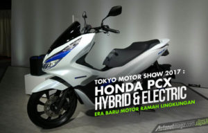 Tokyo Motor Show 2017 : Honda PCX Hybrid & PCX Listrik Meluncur