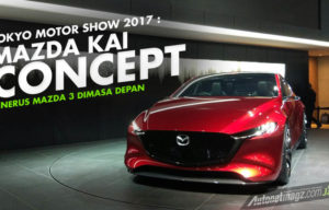 Tokyo Motor Show 2017 : Mazda Kai Concept, Mazda 3 Di Masa Depan Tokyo Motor Show 2017 : Mazda Kai Concept, Mazda 3 Di Masa Depan