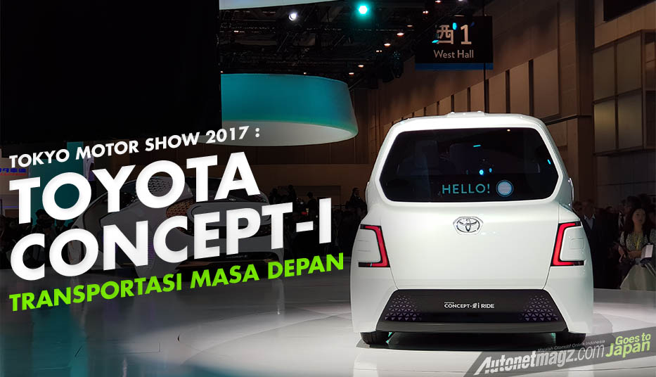 Berita, Toyota Concept-i cover: Toyota Motor Show 2017 : Toyota Concept-i, Moda Transportasi Masa Depan Toyota