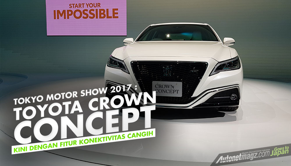 Berita, Toyota Crown Concept cover: Tokyo Motor Show 2017 : Toyota Crown Concept, Kini Dilengkapi Konektivitas Antar Mobil