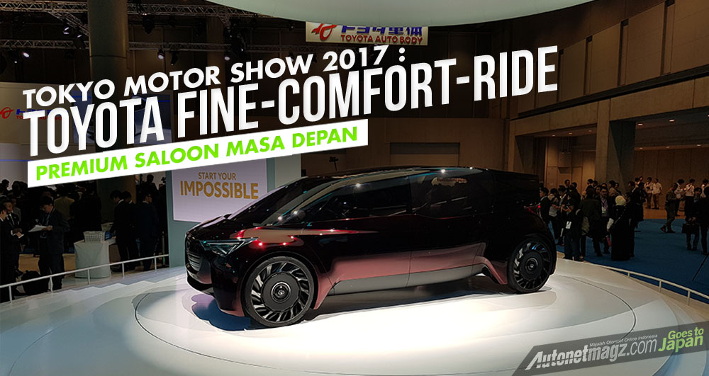 Berita, Toyota FCR cover: Tokyo Motor Show 2017 : Toyota Fine-Comfort-Ride, Premium Saloon Masa Depan