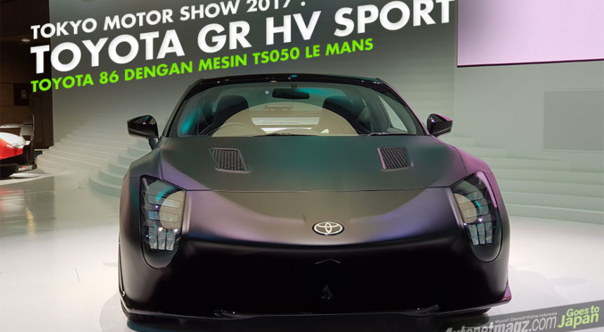 Tokyo Motor Show 2017 : Toyota GR HV Sports, 86 Hybrid dengan Atap Targa Tokyo Motor Show 2017 : Toyota GR HV Sports, 86 Hybrid dengan Atap Targa