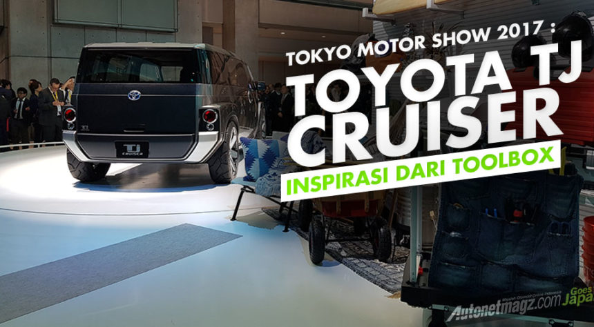 Tokyo Motor Show 2017 : Toyota TJ Cruiser, Inspirasi dari Sebuah Toolbox Tokyo Motor Show 2017 : Toyota TJ Cruiser, Inspirasi dari Sebuah Toolbox