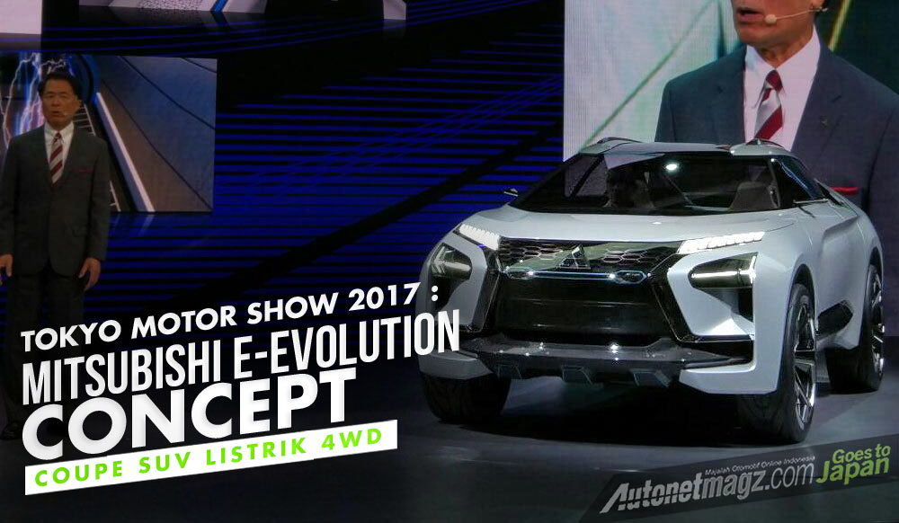 Berita, cover Mitsubishi E Evolution Concept: Tokyo Motor Show 2017 : Mitsubishi E-Evolution Concept Akhirnya Mendarat