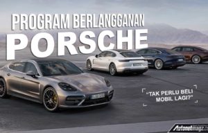 Porsche Luncurkan Program Berlangganan Mobil, Tidak Perlu Beli Untuk Punya Porsche