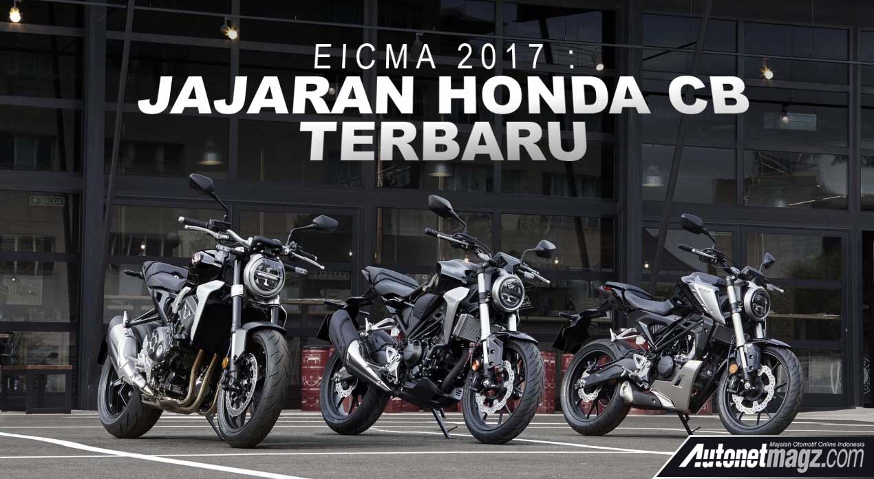 Berita, cover Honda CB eicma: EICMA 2017 : Honda Bawa Tiga Seri Honda CB Terbaru