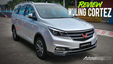 Wuling Cortez 2018 Review : Bukan Gertakan Sambal Belaka!