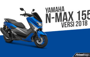 Yamaha N-Max 155 2018, Berubah Minor Untuk Sambut Rival Yamaha N-Max 155 2018, Berubah Minor Untuk Sambut Rival