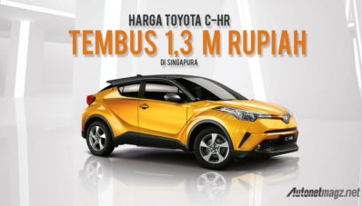 Toyota C-HR Sapa Singapura, Harganya Tembus 1,3 M Rupiah! Toyota C-HR Sapa Singapura, Harganya Tembus 1,3 M Rupiah!