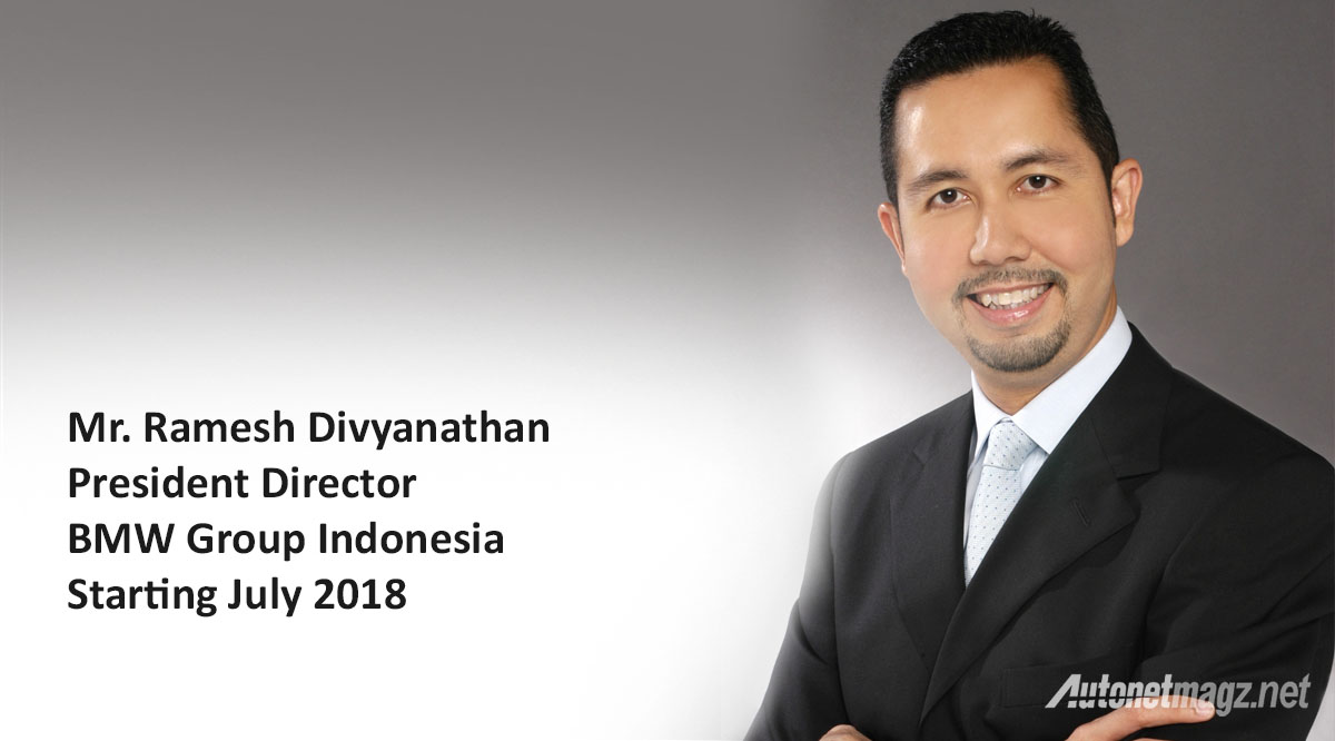 BMW, presiden direktur baru bmw group indonesia juli 2018 Ramesh Divyanathan: Resmi, BMW Group Indonesia Lakukan Pergantian Presdir