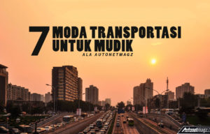 Tujuh Moda Transportasi Mudik, Sesuaikan Kebutuhan Kalian Tujuh Moda Transportasi Mudik, Sesuaikan Kebutuhan Kalian
