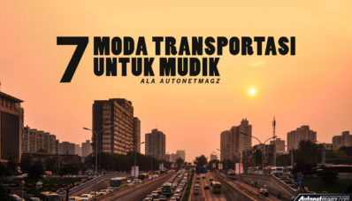Tujuh Moda Transportasi Mudik, Sesuaikan Kebutuhan Kalian Tujuh Moda Transportasi Mudik, Sesuaikan Kebutuhan Kalian