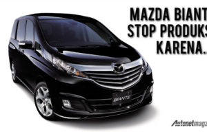 Mazda Ungkap 2 Alasan Dihentikannya Produksi Biante! Mazda Ungkap 2 Alasan Dihentikannya Produksi Biante!