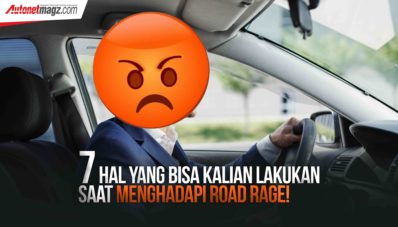 7 Hal Yang Bisa Kalian Lakukan Saat Menghadapi Road Rage! 7 Hal Yang Bisa Kalian Lakukan Saat Menghadapi Road Rage!