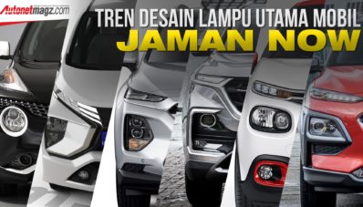 Menilik Tren Desain Lampu Utama Mobil Jaman Now, Yay or Nay? Menilik Tren Desain Lampu Utama Mobil Jaman Now, Yay or Nay?