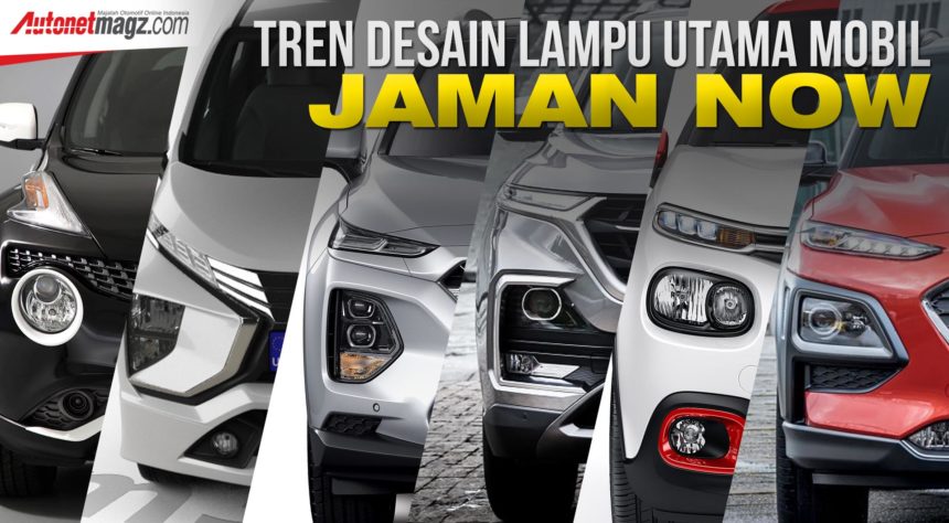 Menilik Tren Desain Lampu Utama Mobil Jaman Now, Yay or Nay? Menilik Tren Desain Lampu Utama Mobil Jaman Now, Yay or Nay?