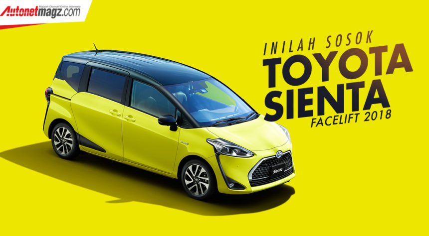 Toyota Sienta Facelift 2018 Dirilis Resmi, Berubah Banyak 