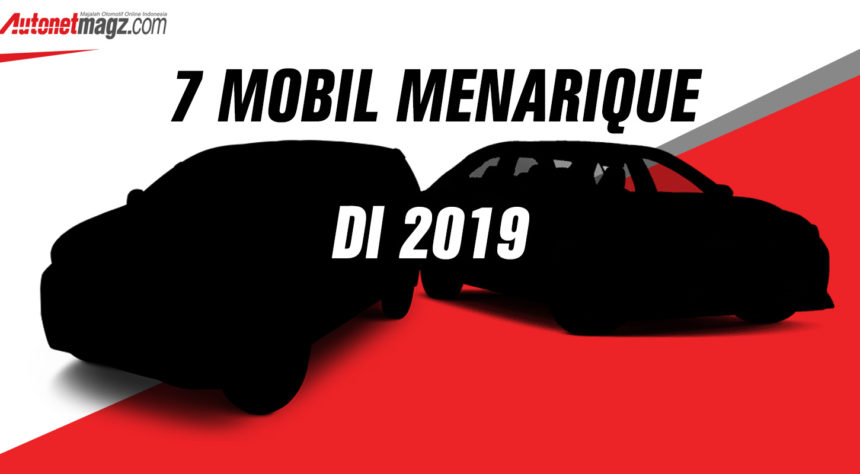 7 Mobil Baru Menarique Yang Akan Dijual Lokal di 2019 7 Mobil Baru Menarique Yang Akan Dijual Lokal di 2019