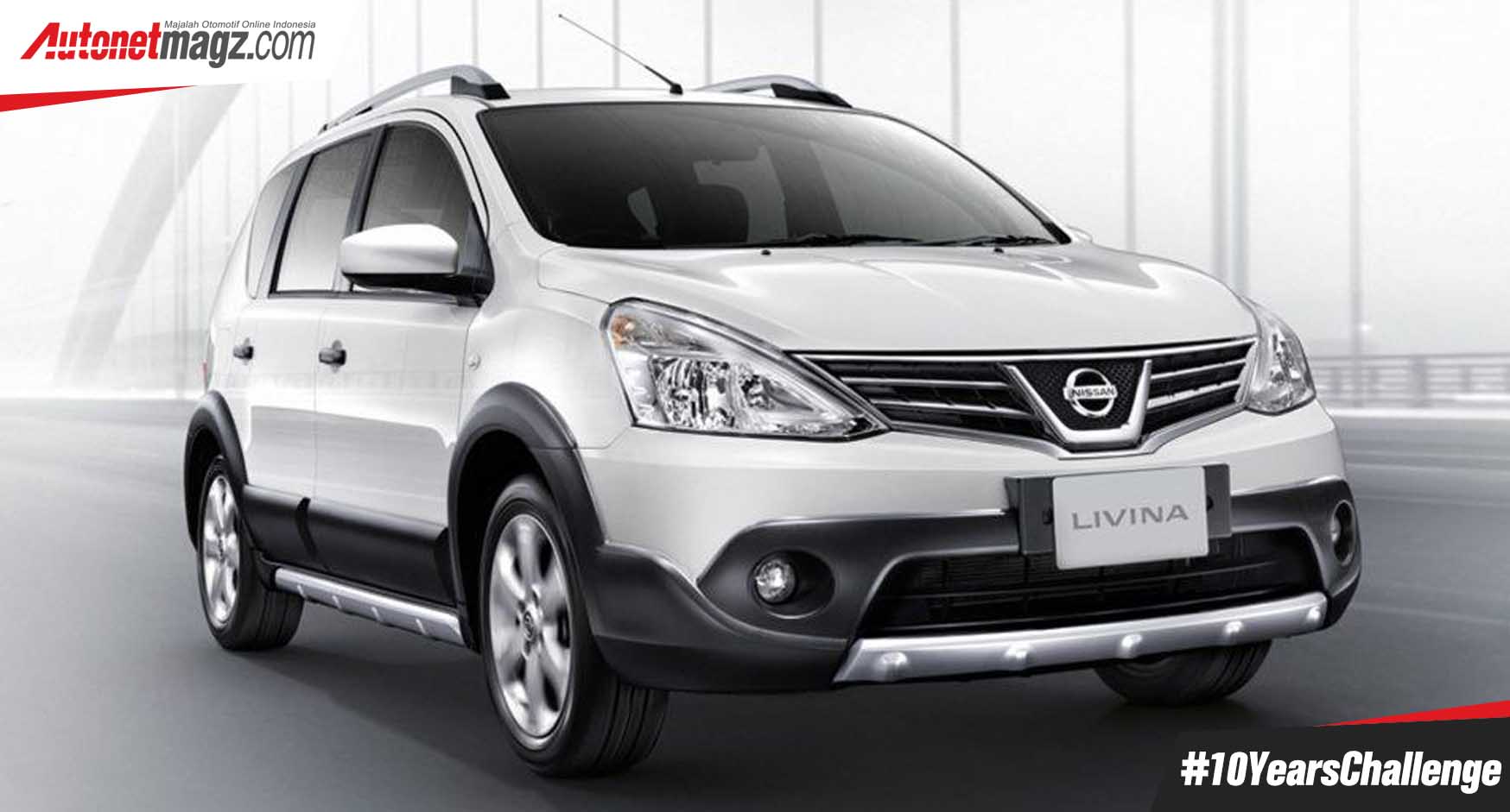 Berita, #10YearsChallenge Nissan Livina: #10YearsChallenge : 7 Mobil Berusia 10 Tahun Yang Tinggal Kenangan