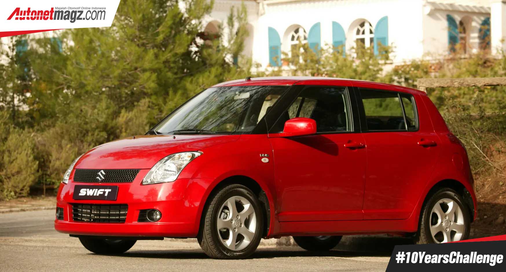 Berita, #10YearsChallenge Suzuki Swift: #10YearsChallenge : 7 Mobil Berusia 10 Tahun Yang Tinggal Kenangan