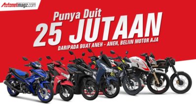 Punya Uang 25 Juta? Inilah 7 Motor Kece Yang Bisa Kalian Bawa Pulang Punya Uang 25 Juta? Inilah 7 Motor Kece Yang Bisa Kalian Bawa Pulang