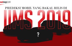 Inilah Jajaran Mobil Yang Bakal Rilis Di IIMS 2019 Inilah Jajaran Mobil Yang Bakal Rilis Di IIMS 2019