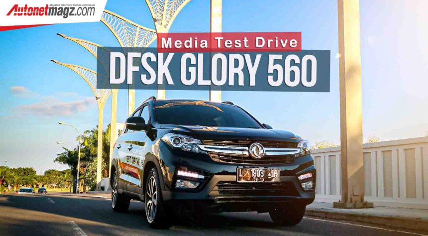 Test Drive DFSK Glory 560 : Makin Banyak Pilihan! Test Drive DFSK Glory 560 : Makin Banyak Pilihan!