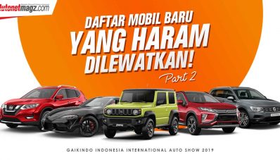 GIIAS 2019 : Ini Daftar Mobil Baru yang Haram Dilewatkan! (Part 2) GIIAS 2019 : Ini Daftar Mobil Baru yang Haram Dilewatkan! (Part 2)