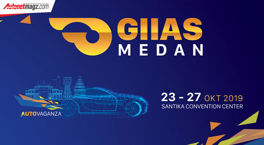 Berita, GIIAS Medan 2019: GIIAS 2019 The Series Siap Ditutup di Medan Bulan Ini!