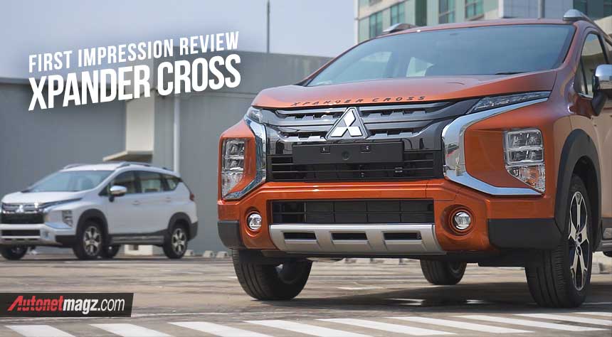 Berita, Review-Xpander-Cross: First Impression Review Mitsubishi Xpander Cross 2019