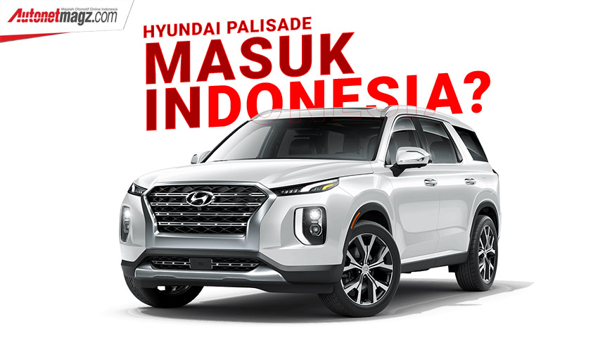 Njkb Hyundai Palisade Terdeteksi Segera Masuk Indonesia Autonetmagz