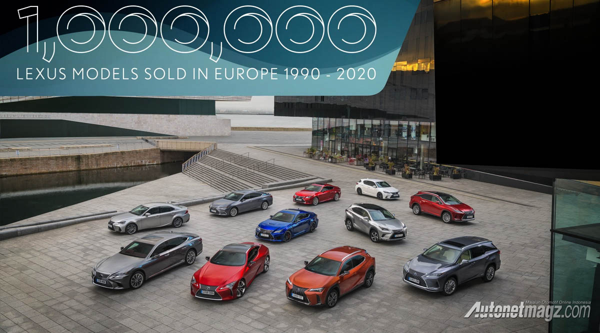 Berita, lexus laku 1 juta unit: Lexus Capai Penjualan 1 Juta Unit di Eropa, Separuhnya Model Hybrid!