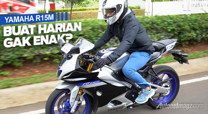 Review, Motor-sport-fairing-untuk-harian-sehari-hari-Yamaha-R15-baru: Yamaha R15M 2022, Buat Harian Gak Enak?