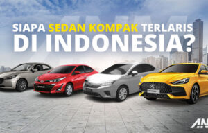 Sedan Kompak Paling Laris di Indonesia Tahun 2022 Adalah….. Sedan Kompak Paling Laris di Indonesia Tahun 2022 Adalah…..