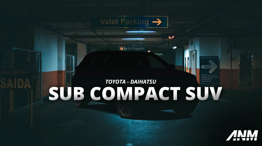 Daihatsu, Toyota Daihatsu Sub Compact SUV: Prediksi Peluang Toyota – Daihatsu Menjual Sub Compact SUV : HR-V Terancam?