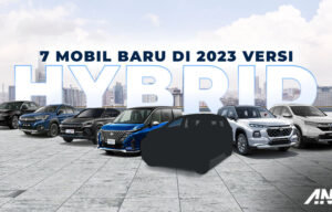 Mau Beli Mobil Hybrid? Inilah 7 Calon Mobil Hybrid Baru Tahun 2023! Mau Beli Mobil Hybrid? Inilah 7 Calon Mobil Hybrid Baru Tahun 2023!