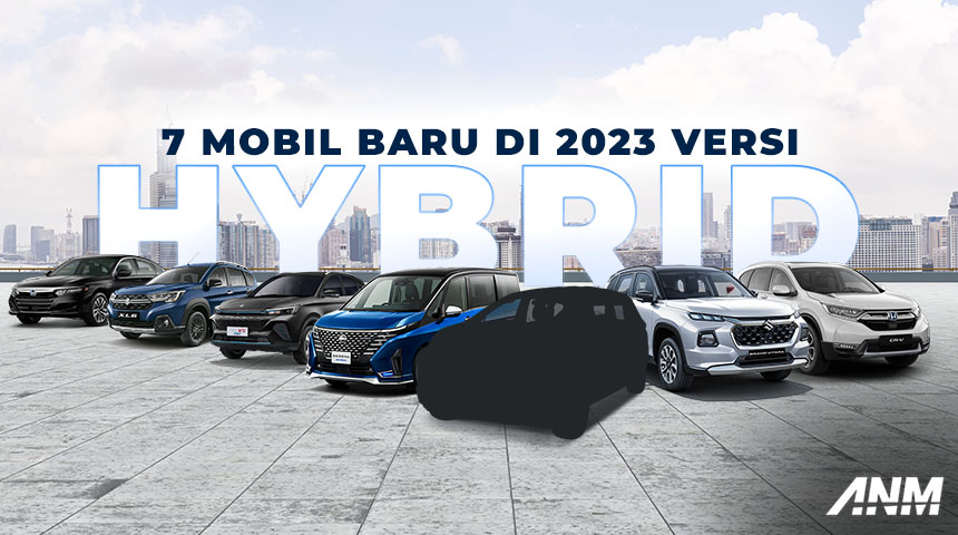 Berita, 7 mobil hybrid baru di 2023: Mau Beli Mobil Hybrid? Inilah 7 Calon Mobil Hybrid Baru Tahun 2023!