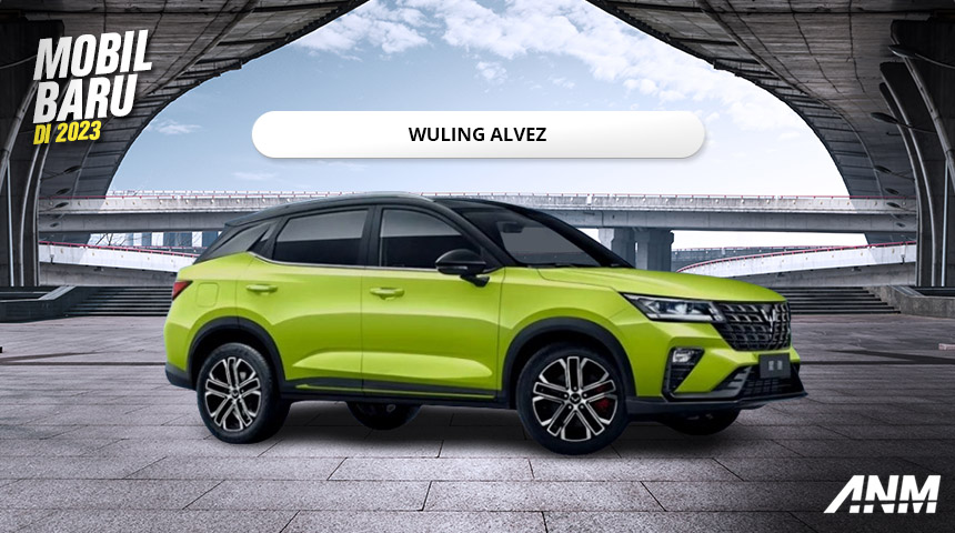 Berita, Mobil baru 2023 – Wuling Alvez: Inilah Daftar 7 Mobil Baru di 2023 Yang Sayang Kalian Lewatkan!