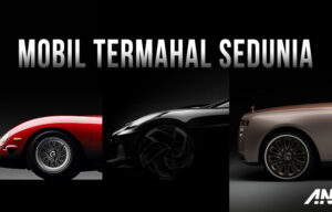 Inilah 3 Mobil Termahal di Dunia Saat Ini, Harganya Bikin Syok!