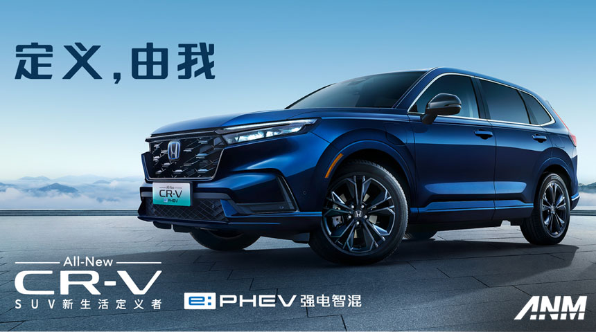 Berita, All New Honda CRV e PHEV 2023: All New Honda CR-V e:PHEV China : Bisa Tempuh 916 Kilometer Lho!