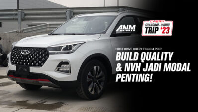First Drive Chery Tiggo 4 Pro : Build Quality & NVH Jadi Modal Penting First Drive Chery Tiggo 4 Pro : Build Quality & NVH Jadi Modal Penting