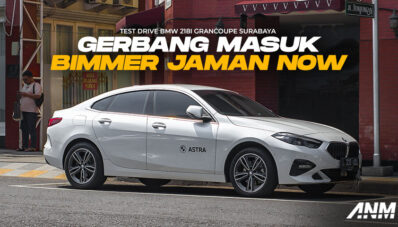 Test Drive BMW 218i GranCoupe : Gerbang Masuk Bimmer Jaman Now Test Drive BMW 218i GranCoupe : Gerbang Masuk Bimmer Jaman Now