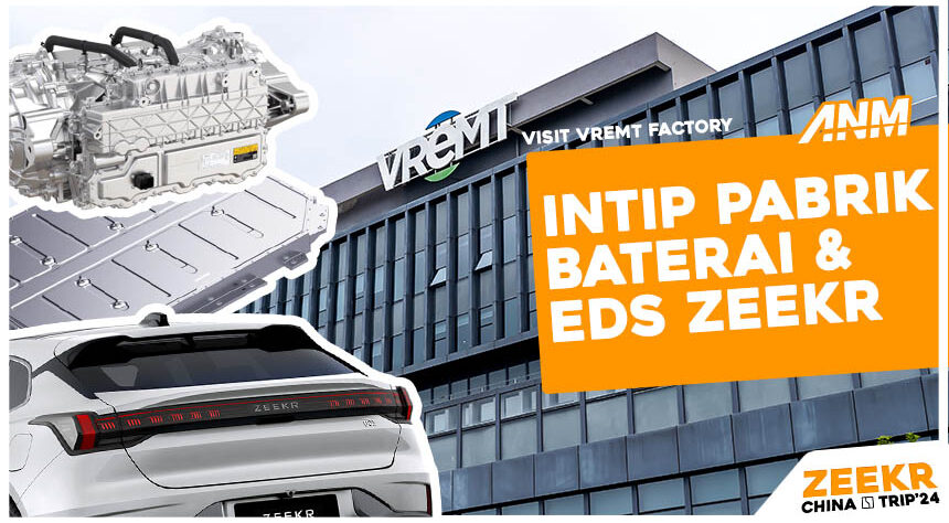 VReMT : Intip Canggihnya Pabrik Baterai & Motor Listrik Untuk Zeekr VReMT : Intip Canggihnya Pabrik Baterai & Motor Listrik Untuk Zeekr