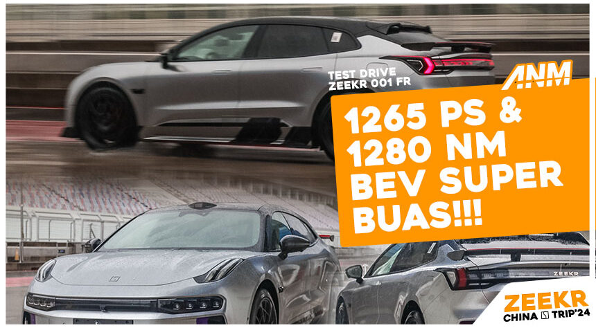 Sensasi Test Drive Zeekr 001 FR : 1265 PS dan 1280 Nm! Sensasi Test Drive Zeekr 001 FR : 1265 PS dan 1280 Nm!