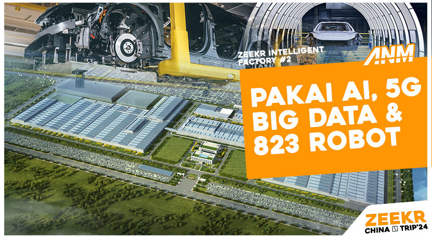 Zeekr Intelligent Factory #2 : Pakai AI, 5G, Big Data & Full Robot! Zeekr Intelligent Factory #2 : Pakai AI, 5G, Big Data & Full Robot!