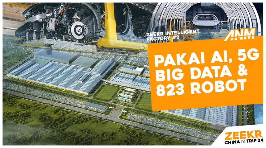 Zeekr Intelligent Factory #2 : Pakai AI, 5G, Big Data & Full Robot!