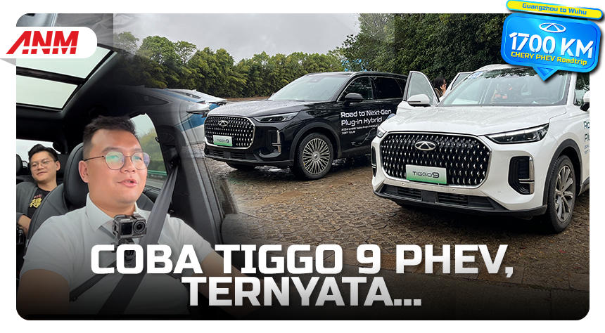 Test Drive 1.700 KM PHEV Chery #3 : Coba Tiggo 9 PHEV, Ternyata… Test Drive 1.700 KM PHEV Chery #3 : Coba Tiggo 9 PHEV, Ternyata…