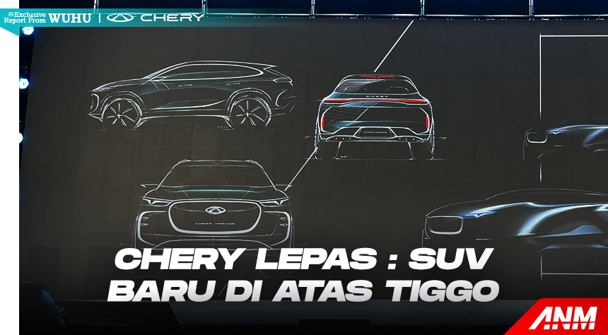 Chery LEPAS : Keluarga SUV Baru di Atas Tiggo