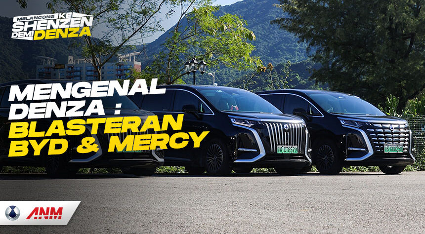 Mengenal Denza : Brand Luxury Blasteran BYD & Mercedes-Benz Mengenal Denza : Brand Luxury Blasteran BYD & Mercedes-Benz
